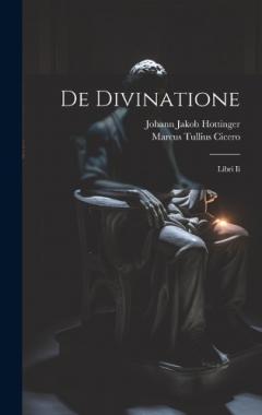De Divinatione: Libri Ii