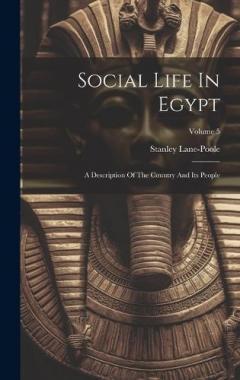 Social Life In Egypt: A Description Of The Country And Its People; Volume 5