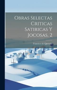 Coperta cărții Obras Selectas Criticas Satiricas Y Jocosas, 2