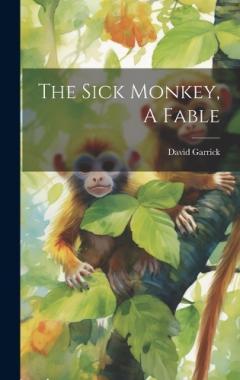 Coperta cărții The Sick Monkey, A Fable