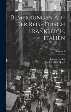 Coperta cărții Bemerkungen Auf Der Reise Durch Frankreich, Italien; Volume 1