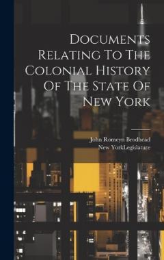 Coperta cărții Documents Relating To The Colonial History Of The State Of New York