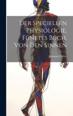Der speciellen Physiologie, Fünftes Buch, Von den Sinnen