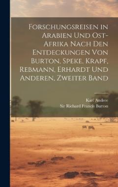 Forschungsreisen in Arabien und Ost-Afrika nach den Entdeckungen von Burton, Speke, Krapf, Rebmann, Erhardt und Anderen, Zweiter Band