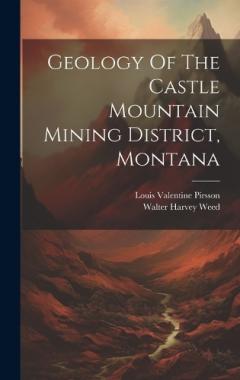 Coperta cărții Geology Of The Castle Mountain Mining District, Montana