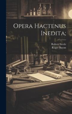 Coperta cărții Opera Hactenus Inedita;