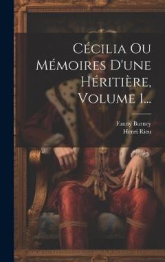 Cécilia Ou Mémoires D'une Héritière, Volume 1...