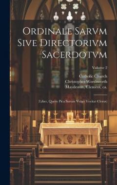 Ordinale Sarvm sive Directorivm sacerdotvm: (liber, quem Pica Sarum vulgo vocitat clerus); Volume 2