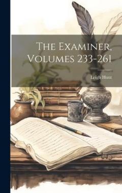 The Examiner, Volumes 233-261