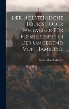 Coperta cărții Der Holsteinische Tourist oder Wegweiser für Fußreisende in der Umgegend von Hamburg.