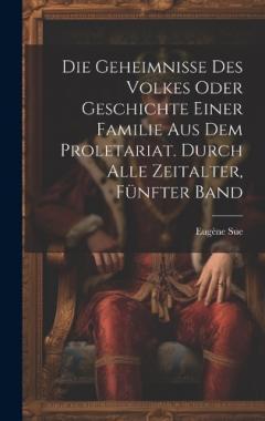 Die Geheimnisse des Volkes oder Geschichte einer Familie aus dem Proletariat. Durch alle Zeitalter, Fünfter Band