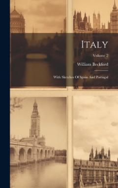 Italy: With Sketches Of Spain And Portugal; Volume 2