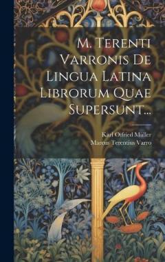 Coperta cărții M. Terenti Varronis De Lingua Latina Librorum Quae Supersunt...