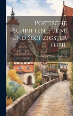Poetische Schriften, Fuenf und sechzigster Theil
