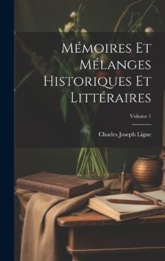 Coperta cărții Mémoires Et Mélanges Historiques Et Littéraires; Volume 1