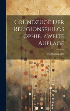 Grundzüge Der Religionsphilosophie, Zweite Auflage