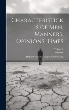 Coperta cărții Characteristicks of Men, Manners, Opinions, Times; Volume 1