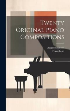Coperta cărții Twenty Original Piano Compositions