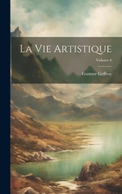Coperta cărții La Vie Artistique; Volume 6