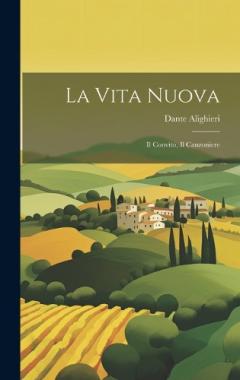 La Vita Nuova: Il Convito, Il Canzoniere