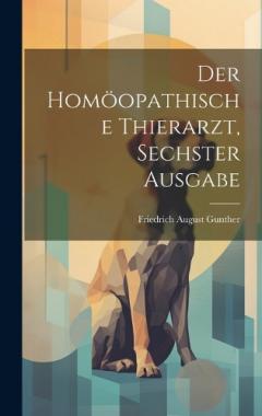 Der Homöopathische Thierarzt, Sechster Ausgabe