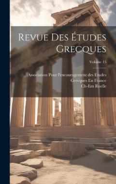 Coperta cărții Revue Des Études Grecques; Volume 15