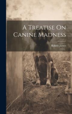 Coperta cărții A Treatise On Canine Madness