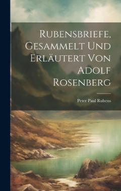 Coperta cărții Rubensbriefe, gesammelt und erläutert von Adolf Rosenberg