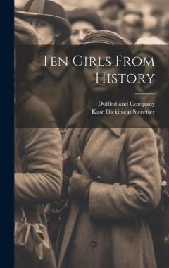Coperta cărții Ten Girls From History