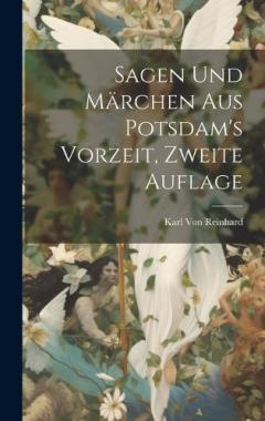 Sagen und Märchen aus Potsdam's Vorzeit, zweite Auflage