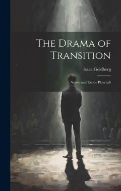 Coperta cărții The Drama of Transition: Native and Exotic Playcraft