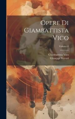 Coperta cărții Opere Di Giambattista Vico; Volume 6