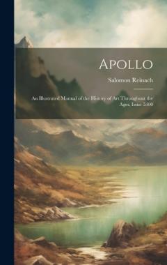 Coperta cărții Apollo: An Illustrated Manual of the History of Art Throughout the Ages, Issue 5300