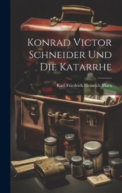 Konrad Victor Schneider Und Die Katarrhe