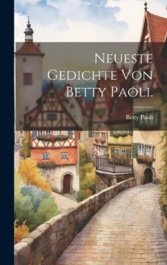 Neueste Gedichte von Betty Paoli.