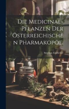 Coperta cărții Die Medicinal-Pflanzen der österreichischen Pharmakopöe.
