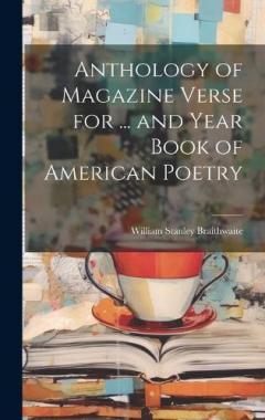 Coperta cărții Anthology of Magazine Verse for ... and Year Book of American Poetry