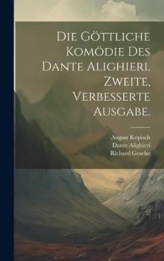 Die göttliche Komödie des Dante Alighieri. Zweite, verbesserte Ausgabe.