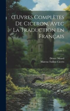 Coperta cărții OEuvres Complètes De Ciceron, Avec La Traduction En Français; Volume 1