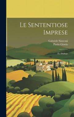 Coperta cărții Le sententiose imprese; et, Dialogo