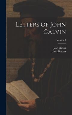 Coperta cărții Letters of John Calvin; Volume 1