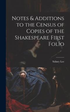 Coperta cărții Notes & Additions to the Census of Copies of the Shakespeare First Folio