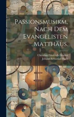 Coperta cărții Passionsmusikm, nach dem Evangelisten Matthäus.