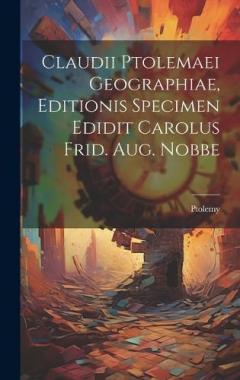 Coperta cărții Claudii Ptolemaei Geographiae, Editionis Specimen Edidit Carolus Frid. Aug. Nobbe