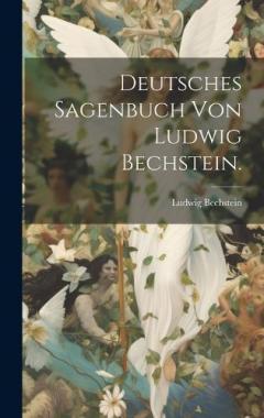 Coperta cărții Deutsches Sagenbuch von Ludwig Bechstein.