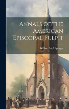 Coperta cărții Annals of the American Episcopal Pulpit