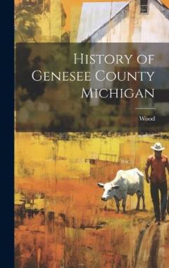 Coperta cărții History of Genesee County Michigan