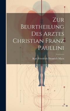 Zur Beurtheilung Des Arztes Christian Franz Paullini