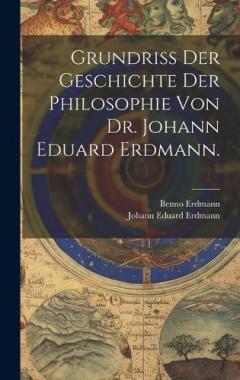 Coperta cărții Grundriss der Geschichte der Philosophie von Dr. Johann Eduard Erdmann.