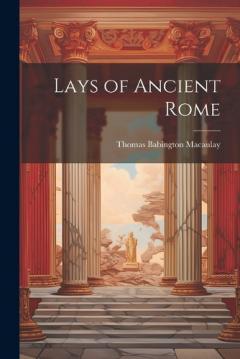 Coperta cărții Lays of Ancient Rome